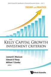 Icon image The Kelly Capital Growth Investment Criterion: Theory and Practice