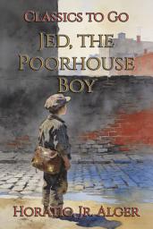 Icon image Jed, the Poorhouse Boy: Restored Classics to Go Edition