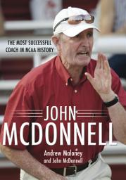 Icon image John McDonnell: The Most Successful Coach in NCAA History