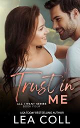 Icon image Trust in Me: A Fake Relationship Small Town Romance