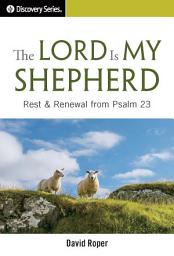 Icon image The Lord Is My Shepherd: Rest & Renewal from Psalm 23