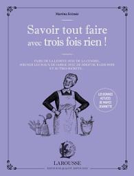 Icon image Savoir tout faire avec trois fois rien !: Les bonnes astuces de mamie Jeannette