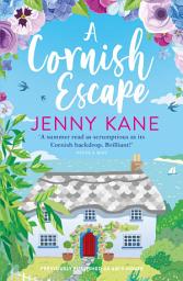 Icon image A Cornish Escape: The perfect, feel-good summer read