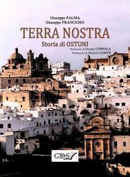 Icon image TERRA NOSTRA: Storia di OSTUNI