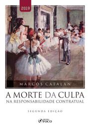 Icon image Morte da culpa na responsabilidade contratual - 2. ed. - 2019.: Edição 2