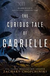 Icon image The Curious Tale of Gabrielle: A FREE Time Travel Fantasy Novel (Paranormal Historical Young Adult Story)
