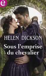Icon image Sous l'emprise d'un chevalier