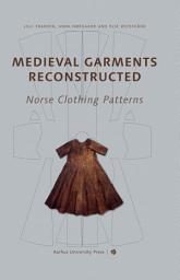 Icon image Medieval Garments Reconstructed: Norse Clothing Patterns