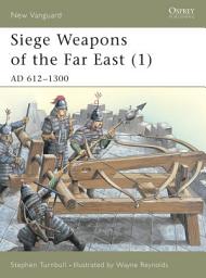 Icon image Siege Weapons of the Far East (1): AD 6121300