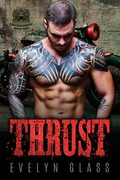 Icon image Thrust (Book 2): A Dark Contemporary Bad Boy Motorcycle Club Romance