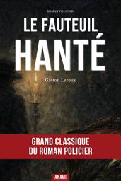 Icon image LE Fauteuil hanté: Un Thriller Psychologique et Mystérieux au Cœur de l'Académie Française