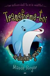 Icon image Transforme-toi en dauphin a gros nez
