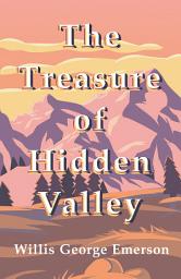 Icon image The Treasure of Hidden Valley