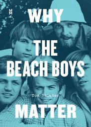 Icon image Why the Beach Boys Matter