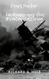 Icon image Pearl Harbor: Ein Roman aus dem Zweiten Weltkrieg
