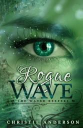 Icon image Rogue Wave: The Water Keepers Book 2