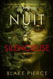 Icon image Nuit Silencieuse (Un thriller à suspense de Sheila Stone – Tome 3)