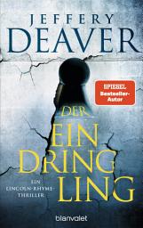 Icon image Der Eindringling: Ein Lincoln-Rhyme-Thriller