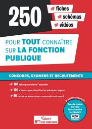 Icon image Fonction publique : 250 fiches, schémas et vidéos pour tout connaître sur la fonction publique - ...: Concours, examens et recrutements - Écrits et oraux - Catégories A, B et C, Édition 2