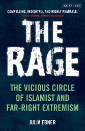 Icon image The Rage: The Vicious Circle of Islamist and Far-Right Extremism