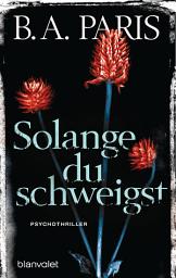 Icon image Solange du schweigst: Psychothriller