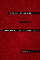 Icon image Frequency of Use and the Organization of Language