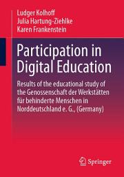 Icon image Participation in Digital Education: Results of the educational study of the Genossenschaft der Werkstätten für behinderte Menschen in Norddeutschland e. G., (Germany)