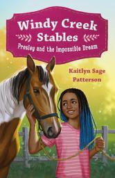 Icon image Windy Creek Stables: Presley and the Impossible Dream