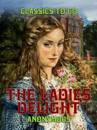 Icon image The Ladies Delight: Restored Classics to Go Edition