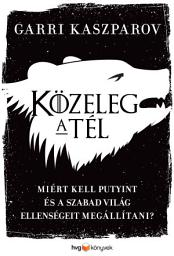 Icon image Közeleg a tél: Miért kell megállítani Putyint és a szabad világ ellenségeit?