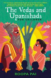 Icon image The Vedas and Upanishads for Children