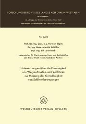 Icon image Untersuchungen über die Genauigkeit von Wegmeßsystemen und Verfahren zur Messung der Geradlinigkeit von Schlittenbewegungen