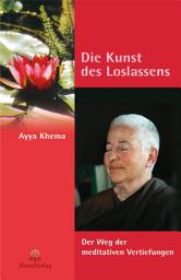 Icon image Die Kunst des Loslassens: Der Weg der meditativen Vertiefungen