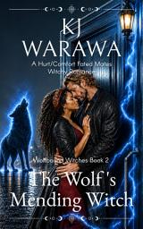 Icon image The Wolf’s Mending Witch: A Fated Mates, Hurt/Comfort Witchy Romance