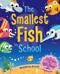 Icon image The Smallest Fish in School: Picture Flats