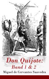 Icon image Don Quijote: Band 1 & 2: Der sinnreiche Junker Don Quijote von der Mancha