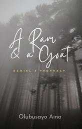 Icon image A Ram & a Goat: Daniel’s prophecy