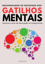 Icon image Desvendando os Segredos dos Gatilhos Mentais: Domine a Arte da Persuasão no Copywriting