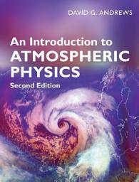 Icon image An Introduction to Atmospheric Physics: Edition 2