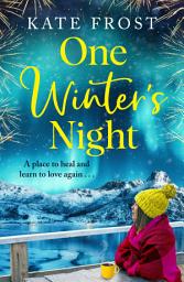 Icon image One Winter's Night: A feel-good, escapist romantic read from Kate Frost