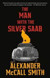 Icon image The Man with the Silver Saab: A Detective Varg Novel (3)