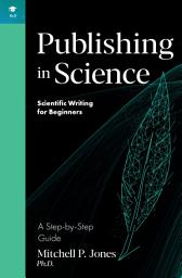 Icon image Publishing in Science: A Step-by-Step Guide