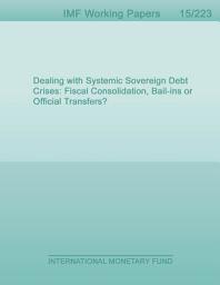 Icon image Dealing with Systemic Sovereign Debt Crises: Fiscal Consolidation, Bail-ins or Official Transfers?