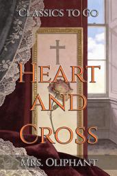 Icon image Heart and Cross: Restored Classics to Go Edition