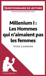 Icon image Millenium I : Les Hommes qui n'aimaient pas les femmes de Stieg Larsson: Questionnaire de lecture