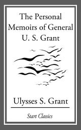 Icon image The Personal Memoirs of General U. S.