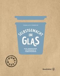 Icon image Selbstgemacht im Glas: Zum Einkochen, Mitnehmen & Verschenken