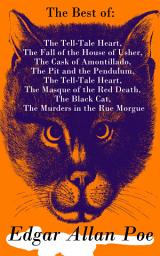 Icon image The Best of Edgar Allan Poe: The Tell-Tale Heart, The Fall of the House of Usher, The Cask of Amontillado, The Pit and the Pendulum, The Tell-Tale Heart, The Masque of the Red Death, The Black Cat, The Murders in the Rue Morgue
