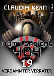 Icon image Homo Sapiens 404 Band 19: Verdammter Verräter