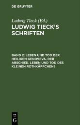 Icon image Leben und Tod der heiligen Genoveva. Der Abschied. Leben und Tod des kleinen Rothkäppchens